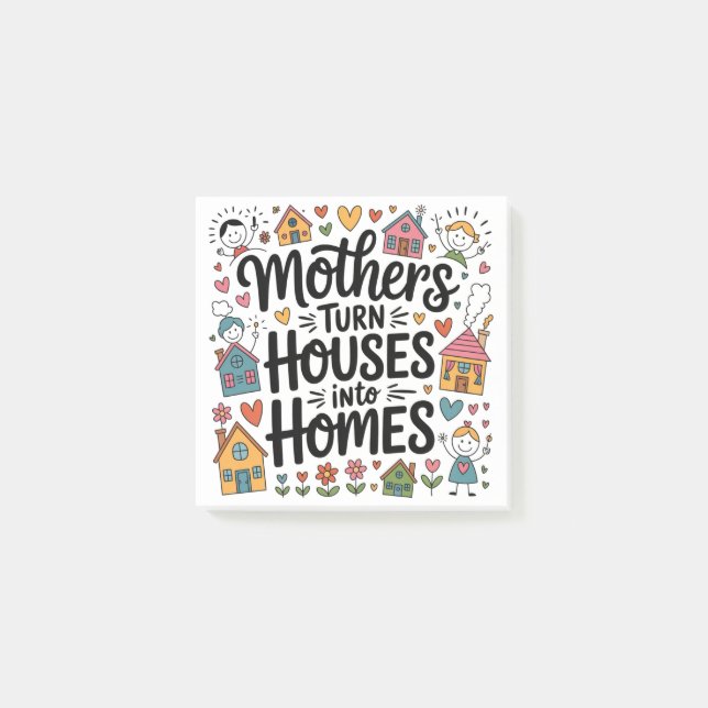 Mothers Turn Houses Into Homes Post-it Notes (Front)