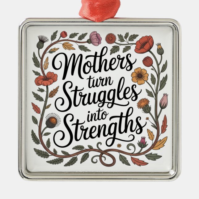 Mothers Turn Struggles Into Strengths Metal Tree Decoration (Front)