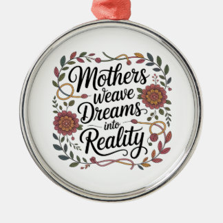 Mothers Weave Dreams Into Reality Metal Tree Decoration