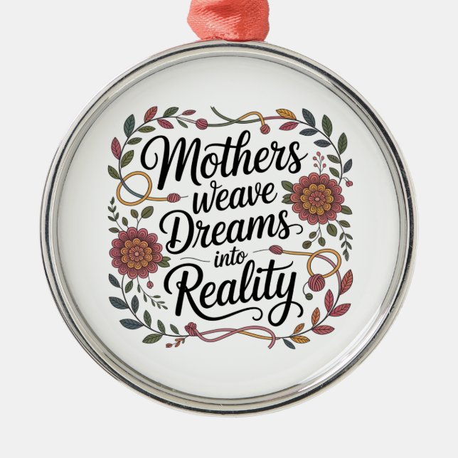 Mothers Weave Dreams Into Reality Metal Tree Decoration (Front)