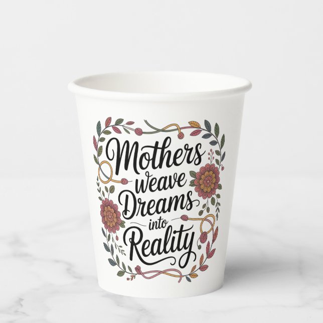 Mothers Weave Dreams Into Reality Paper Cups (Front)