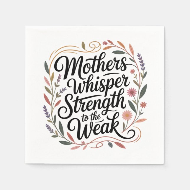 Mothers Whisper Strength To The Weak Napkin (Front)
