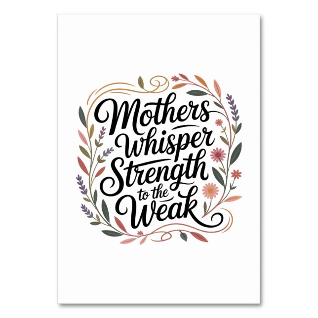 Mothers Whisper Strength To The Weak Table Number (Front)