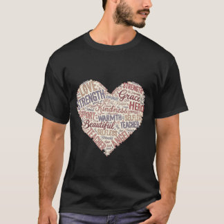 Mother's Word Cloud Heart Love Strength Kindness T-Shirt