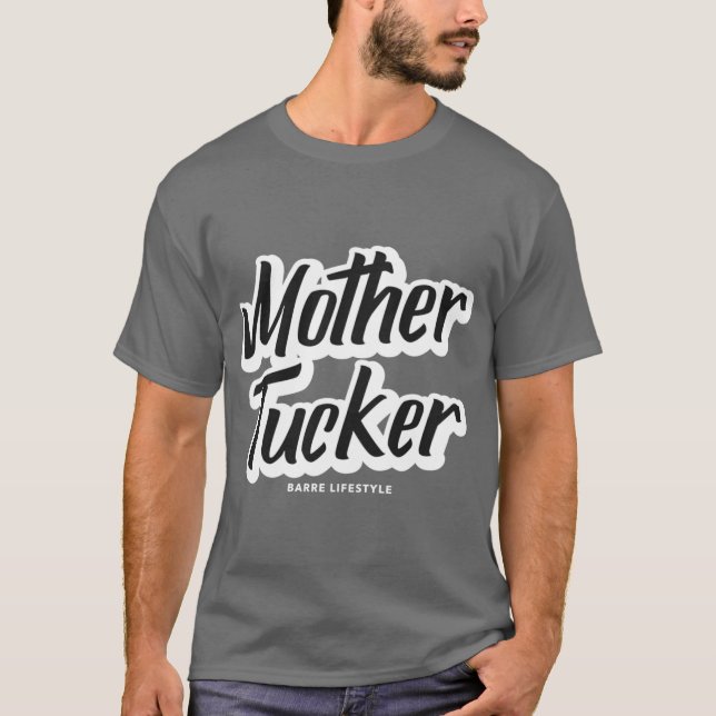 Motherucker Barre Lifestyle Design friend funny T-Shirt (Front)