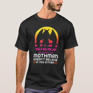 mothman doesn't believe Cryptozoology Mothman Prem T-Shirt