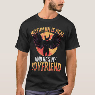 Mothman Is Real And Hes My Boyfriend Cryptid Motiv T-Shirt