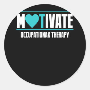 Motivate OT Occupational Therapy For Therapist Classic Round Sticker