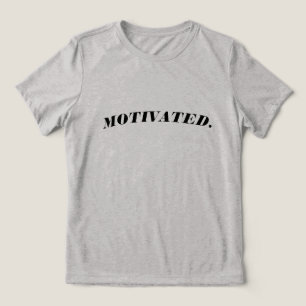 Motivated Minimalist Typography Women's T Shirt
