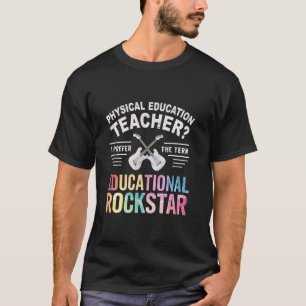 Motivated PHYSICAL EDUCATION TEACHER P.E EDUCATION T-Shirt