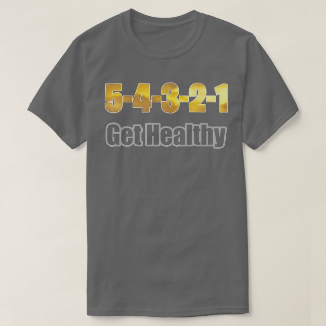 Motivation  5 second get healthy rule  T-Shirt (Design Front)