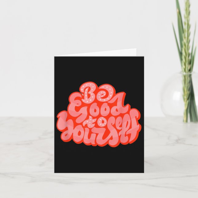 Motivation Be Good To Yourself  Card (Front)