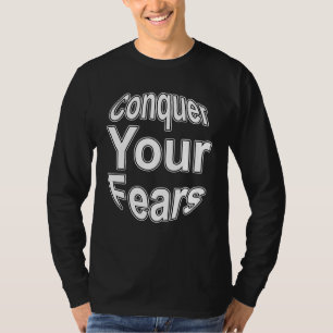 Motivation Conquer Your Fears Motivational T-Shirt