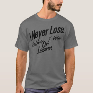 Motivation Design Quote Inspirational and Motivati T-Shirt