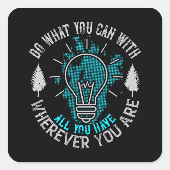 Motivation - Do What You Can Square Sticker (Front)