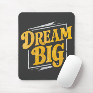 Motivation - Dream Big street art Mouse Pad