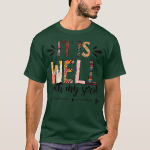 Motivation Faith Peace Religious It is Well with M T-Shirt