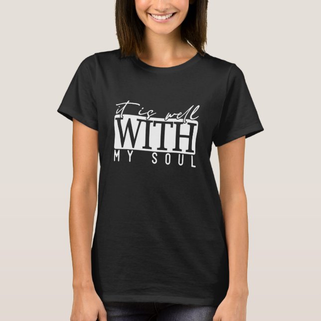 Motivation Faith Peace Religious It is Well with M T-Shirt (Front)