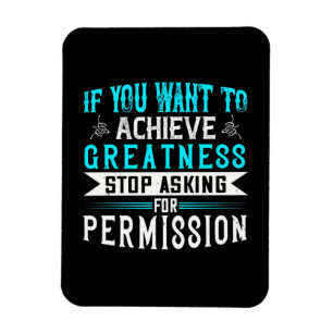 Motivation - If You Want Greatness Magnet