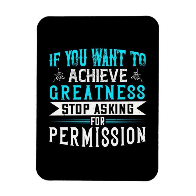 Motivation - If You Want Greatness Magnet (Vertical)