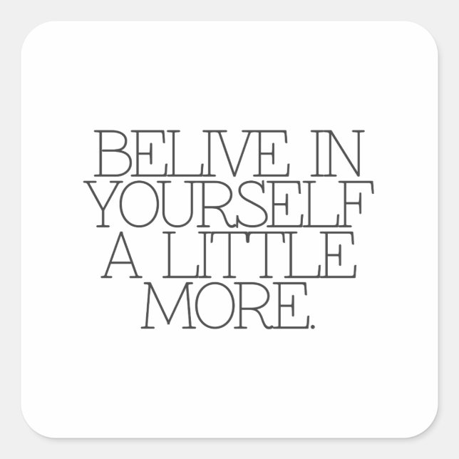 Motivation, inspiration, words of wisdom. quotes square sticker (Front)