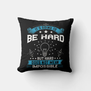 Motivation - It's Going To Be Hard Cushion