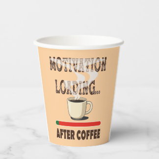 Motivation loading... after coffee paper cups