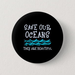 Motivation Ocean Nature Protection Ecological  6 Cm Round Badge