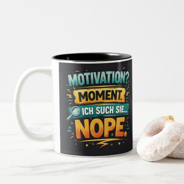 Motivation? One Sec... Nope! Funny German Quote Two-Tone Coffee Mug (With Donut)