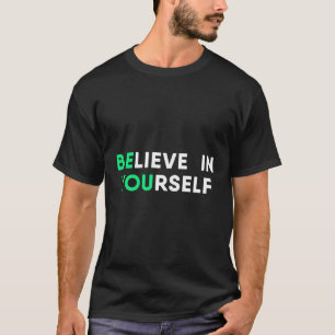 Motivation Quote Believe In Yourself Inspirational T-Shirt