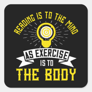 Motivation - Reading Is To The Mind Square Sticker