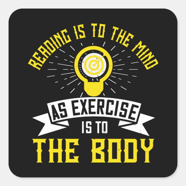Motivation - Reading Is To The Mind Square Sticker (Front)