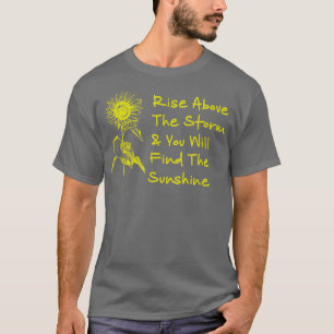 Motivation rise above the storm you will fine the  T-Shirt