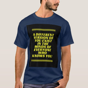 Motivation Sayings Philosophical World View  T-Shirt