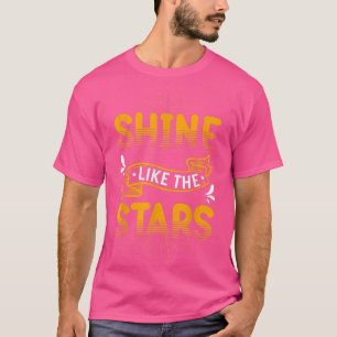 Motivation Shirt Shine Like The Stars Inspiration 