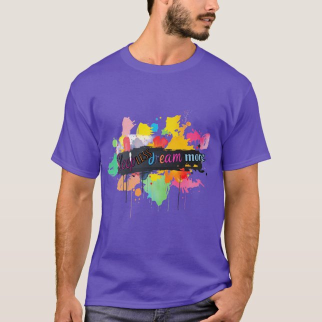 Motivation: Sleep less, dream more. T-Shirt (Front)