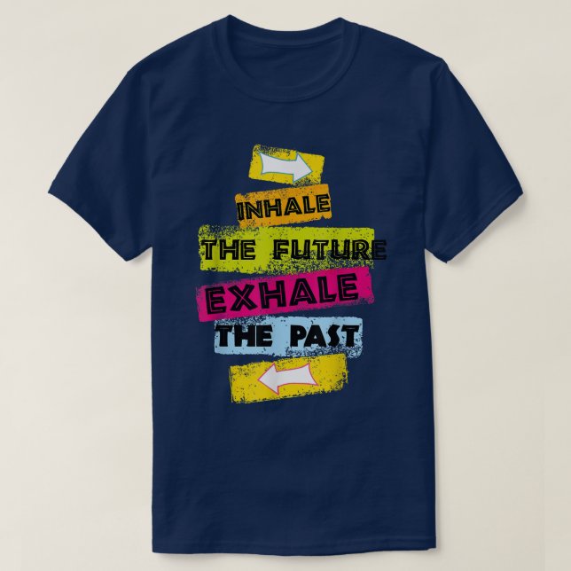 MOTIVATION Speech Inhale The Future Exhale The Pas T-Shirt (Design Front)
