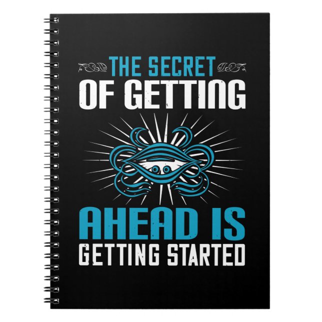 Motivation - The Secret Of Getting Ahead Notebook (Front)