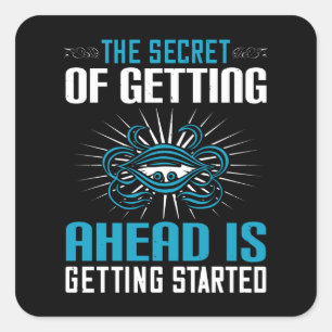Motivation - The Secret Of Getting Ahead Square Sticker