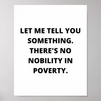 Motivation, There's no nobility in poverty Poster