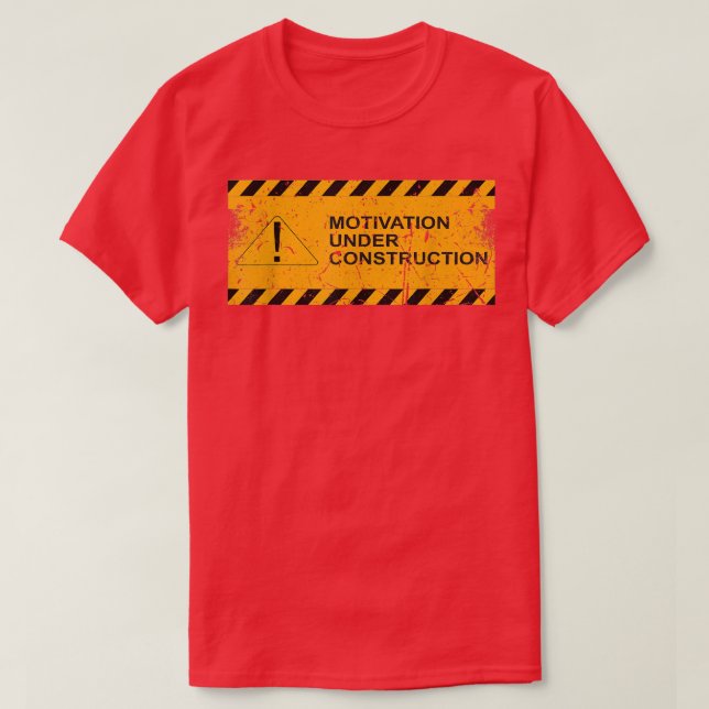 Motivation Under Construction Mondays Under Constr T-Shirt (Design Front)