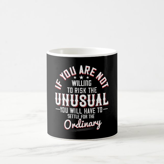 Motivation - Willing To Risk The Unusual Coffee Mug (Center)