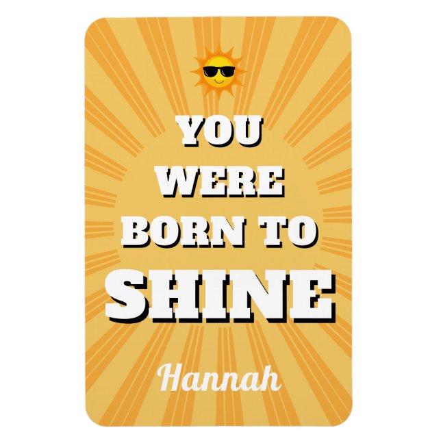 Motivational Affirmation Quote Born to Shine Magnet (Vertical)