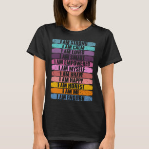 Motivational Affirmations Humanity Believer Positi T-Shirt