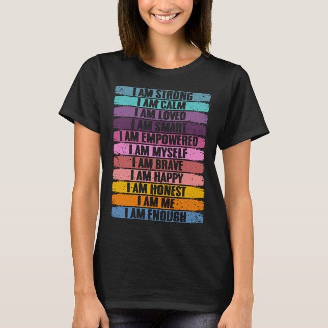 Motivational Affirmations Humanity Believer Positi T-Shirt (Front)