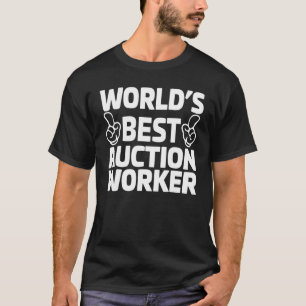 Motivational Auctioneer World's Best Auction Worke T-Shirt