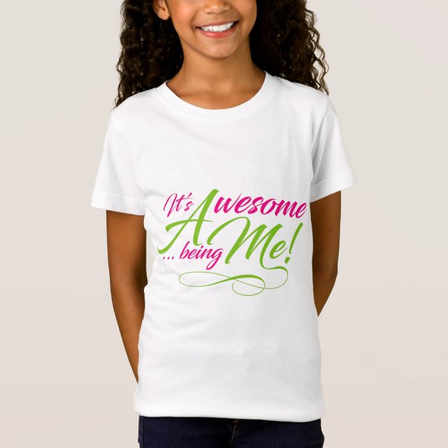 Motivational Awesome Being Me T-Shirt (Front)