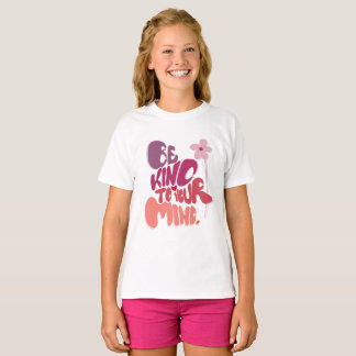 Motivational Be Kind to Your Mind T-Shirt