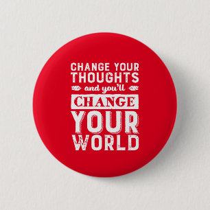 Motivational Change Your Thought Change Your World 6 Cm Round Badge