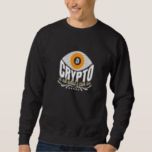 Motivational Cheerful Eye Of Crypto Illustration P Sweatshirt